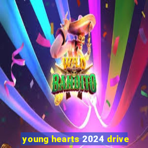 young hearts 2024 drive